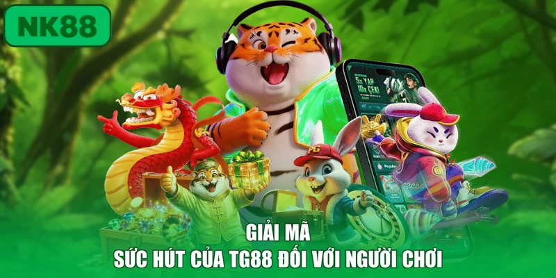 Giải mã sức hút của TG88 đối với người chơi