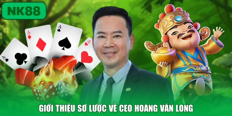 CEO Hoàng Văn Long 1 Giới thiệu sơ lược về CEO Hoàng Văn Long