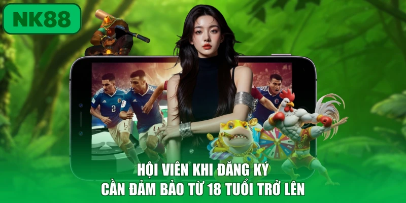 Giới Thiệu 3 Hội viên khi đăng ký cần đảm bảo từ 18 tuổi trở lên