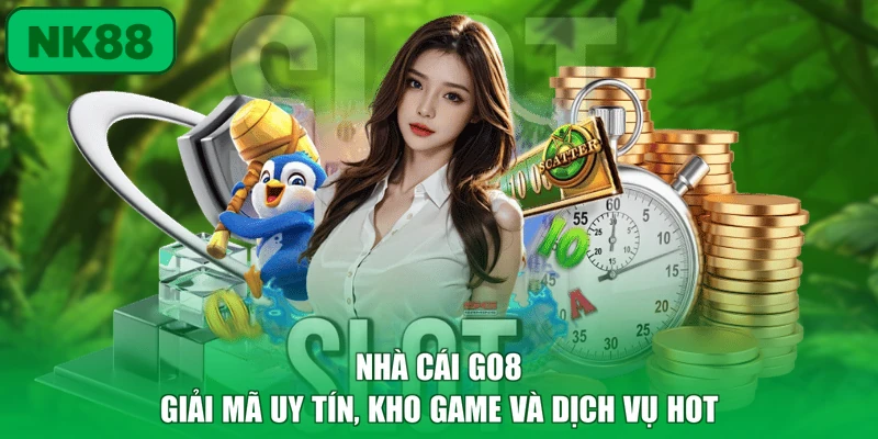 Nhà Cái GO8 - Giải Mã Uy Tín, Kho Game Và Dịch Vụ Hot 3 Nhà Cái Go8