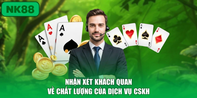 Liên Hệ 2 Nhận xét khách quan về chất lượng của dịch vụ CSKH