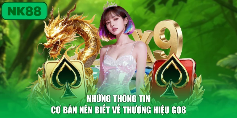 Nhà Cái GO8 - Giải Mã Uy Tín, Kho Game Và Dịch Vụ Hot 2 Những thông tin cơ bản nên biết về thương hiệu GO8