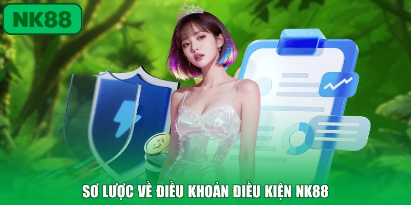 Điều Khoản Điều Kiện 1 Sơ lược về điều khoản điều kiện NK88