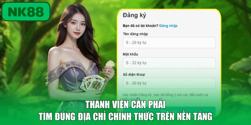 Đăng Ký - Chi Tiết Các Bước Thực Hiện Nhanh Chóng Tại NK88 3 Thành viên cần phải tìm đúng địa chỉ chính thức trên nền tảng