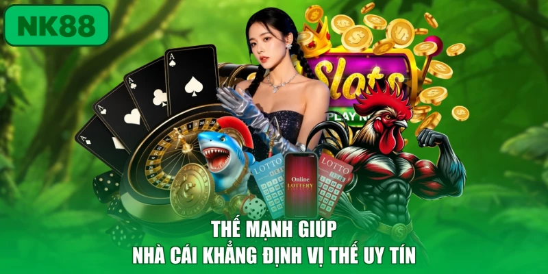 Giới Thiệu 2 Thế mạnh giúp nhà cái khẳng định vị thế uy tín