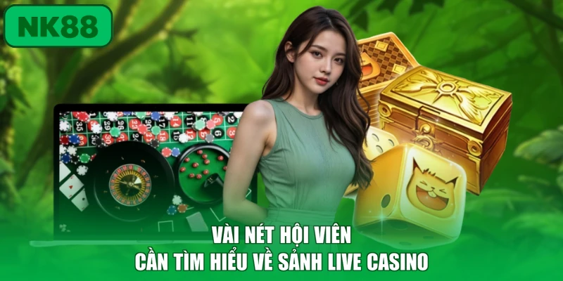 Casino 1 Vài nét hội viên cần tìm hiểu về sảnh live casino